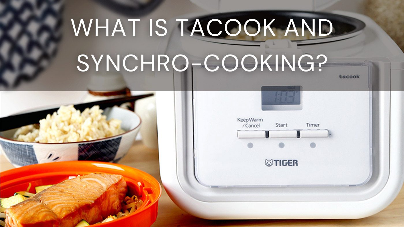 WHAT IS TACOOK AND SYNCHRO-COOKING?